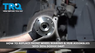 How to Replace Front Wheel Bearing & Hub Assemblies 2013-2016 Dodge Dart