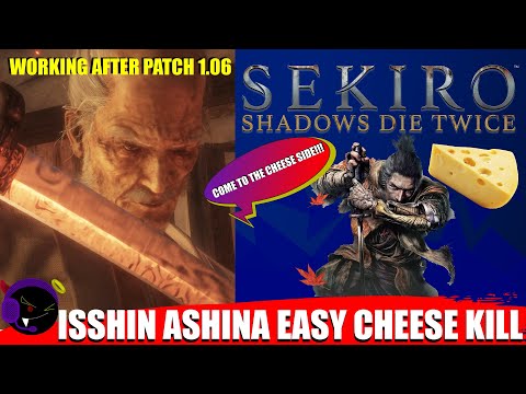 Sekiro - Isshin Ashina Easy Cheese Kill - Patch 1.06 Working!