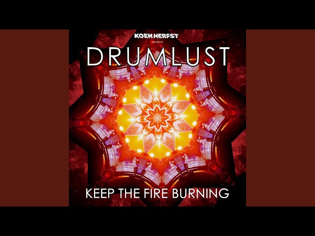 Drumlust - Keep The Fire Burning (Remix Stems)