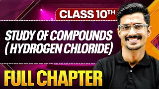 STUDY OF COMPOUNDS (HYDROGEN CHLORIDE) In One Shot ( Theory + PYQs ) | Class 10 ICSE Board