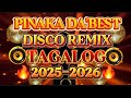 DISCO REMIX TAGALOG NONSTOP PINAKA DABEST 2025 2026