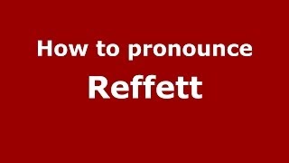 How to pronounce Reffett