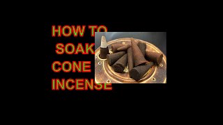 How To Soak Incense Cones