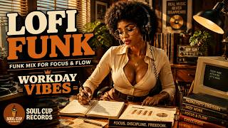 🎧 Deep Focus Music for Work & Study – Smooth LoFi Funk | Soul Cup Focus