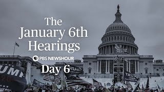 WATCH LIVE: Jan. 6 Committee hearings - Day 6