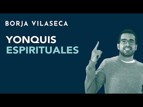 Yonquis espirituales | Borja Vilaseca