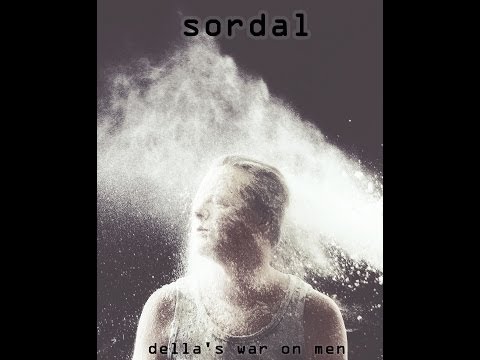 Sordal: Della's War On Men (Official video)