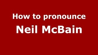 How to pronounce Neil Mcbain