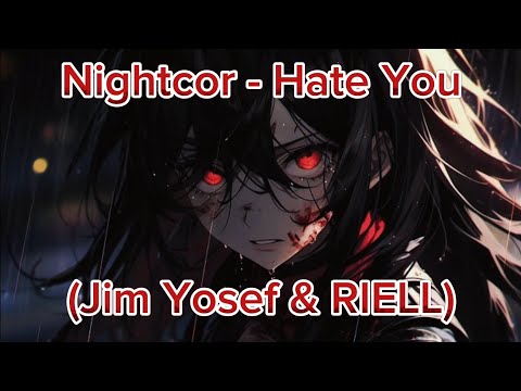 Nightcore - Hate You (Jim Yosef & RIELL) - (Lyrics)