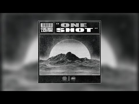 Elias Vace & Azetune   One Shot