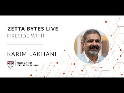 Zetta Bytes Live: Fireside Chat with Karim Lakhani of Harvard Business School
