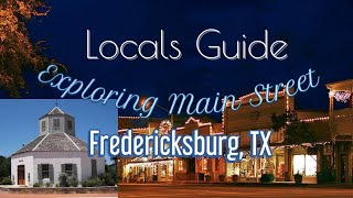 Locals Main Street Visit | Fredericksburg, TX | Food, Shopping, History, and German Heritage!