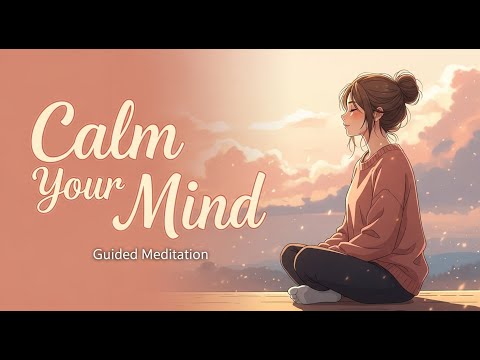 10-Minute Guided Meditation for Anxiety Relief — Calm Your Mind