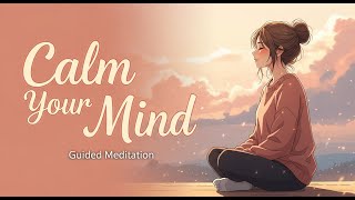 10-Minute Guided Meditation for Anxiety Relief — Calm Your Mind