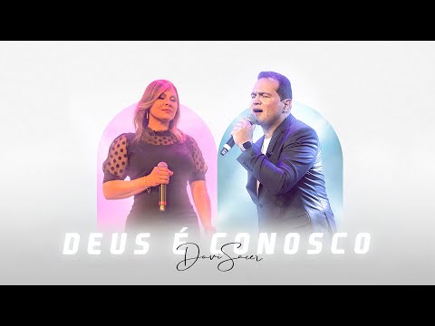 Davi Sacer e Verônica Sacer - Deus é Conosco (Clipe Oficial)
