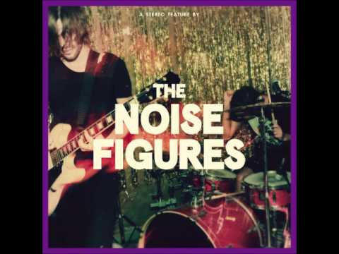 THE NOISE FIGURES - The Noise Figures LP (2013)