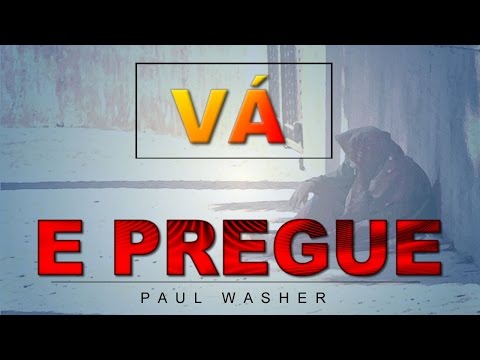 Vá e Pregue! Paul Washer