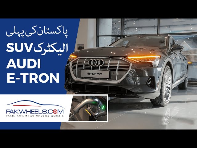 Audi E-Tron 50 Quattro | First Look Review | PakWheels