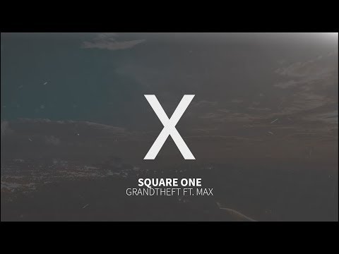 Grandtheft ft. MAX - Square One