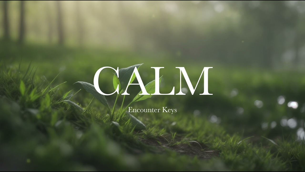 Calm | Soaking Worship Music | Prayer and Devotional | EncounterKeys