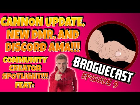 BROGUECAST EPISODE 9!!! - CANNON UPDATE, NEW DMR, DISCORD AMA, AND COMMUNITY SPOTLIGHT feat: bradUK!