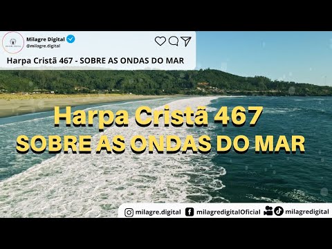 Harpa Cristã 467 - SOBRE AS ONDAS DO MAR (COM LETRA)