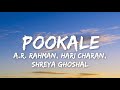 Pookkalae Sattru Oyivedungal Lyrics A R Rahman Hari Charan Shreya Ghoshal