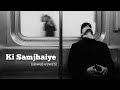 Ki Samjhaiye Slowed Reverb Amrinder Gill Dr Zeus Lofi Songs