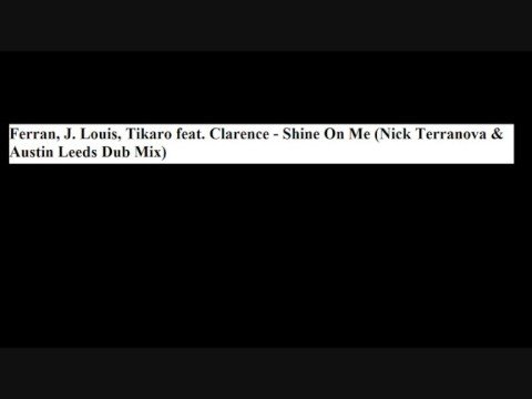 Tikaro feat. Clarence - Shine On Me (Nick Terranova & Austin Leeds Dub Mix)