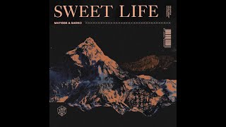 Matisse &amp; Sadko - Sweet Life (Extended Mix)