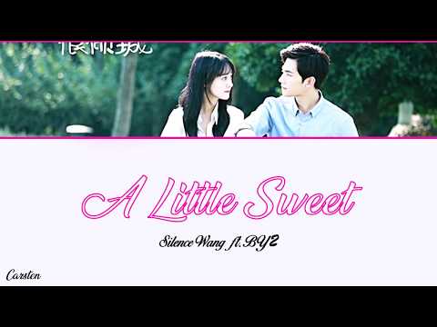 ● A Little Sweet ● Silence Wang ft. BY2 (Chi/Pinyin/Eng)