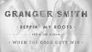 Granger Smith - Reppin&#39; My Roots (Official Audio)