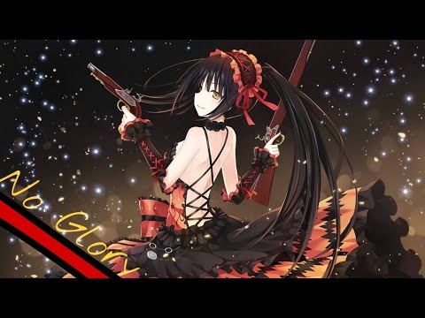 Kurumi Tokisaki「AMV」- No glory
