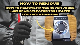 How To Remove Range Rover Vogue L405 Gear Selector TCS, Heater Controls 2012-2018