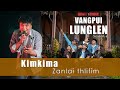 Kimkima - Zanlai thlifim | VANGPUI LUNGLEN Season 4