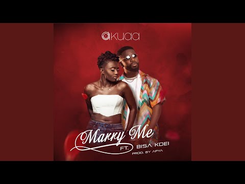 Marry Me (feat. Bisa Kdei)
