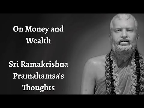 Sri Ramakrishna Paramahamsa's Quotes | On Money and Wealth | Sri Ramakrishna Paramahamsa | Wisdom