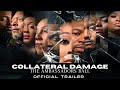COLLATERAL DAMAGE : THE AMBASSADORS BALL  | MOVIE TRAILER
