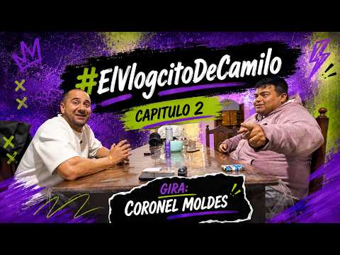 EL VLOGCITO DE CAMILO: CAPITULO 2 - DE GIRA: CORONEL MOLDES