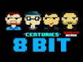 Centuries (8 Bit Dubstep Cover Version) [Tribute to ...