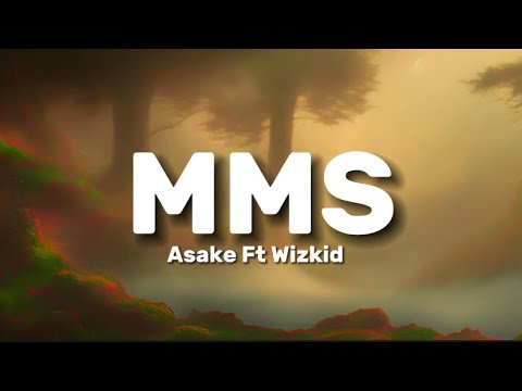 Asake ft Wizkid - MMS (Lyrics)