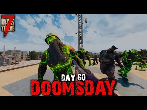 7 Days to Die: Doomsday - Day 60 | 7 Days to Die (Alpha 18 Gameplay)