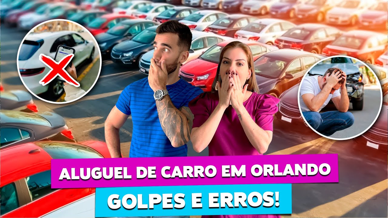 GOLPES E ERROS AO ALUGAR CARRO EM ORLANDO!