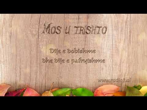 Mos u Trishto 35 Dije e dobishme dhe dije e pafrytshme