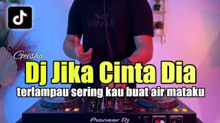 Download lagu DJ JIKA CINTA DIA REMIX TERLAMPAU SERING KAU BUAT AIR MATAKU FULL BASS mp3