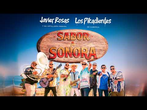 Javier Rosas y Su Artillería Pesada, Los Pikadientes de Caborca - Sabor A Sonora