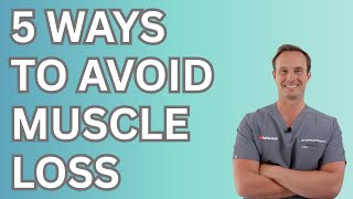 Prevent age-related muscle loss by avoiding these 5 mistakes.