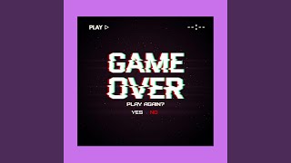 Game Over_to_ (justin99 & Officixl Rsa)