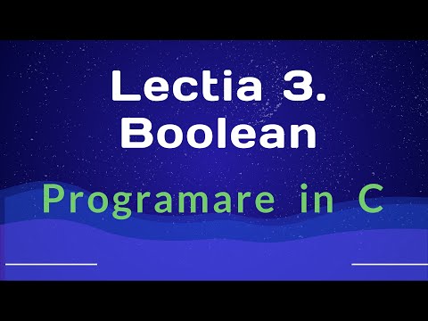 Programare in limbajul C/C++ | Lectia 3 | Variabilele (cont.) - Boolean