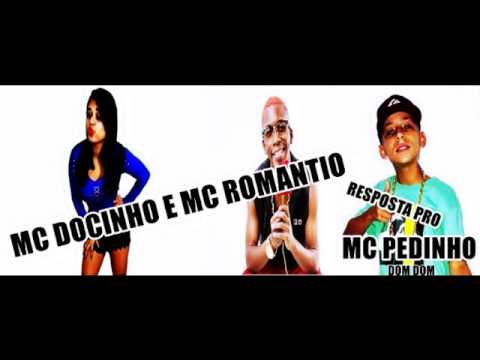 MC DOCINHO E MC ROMANTICO RESPOSTA PR MC PEDRINHO 2014